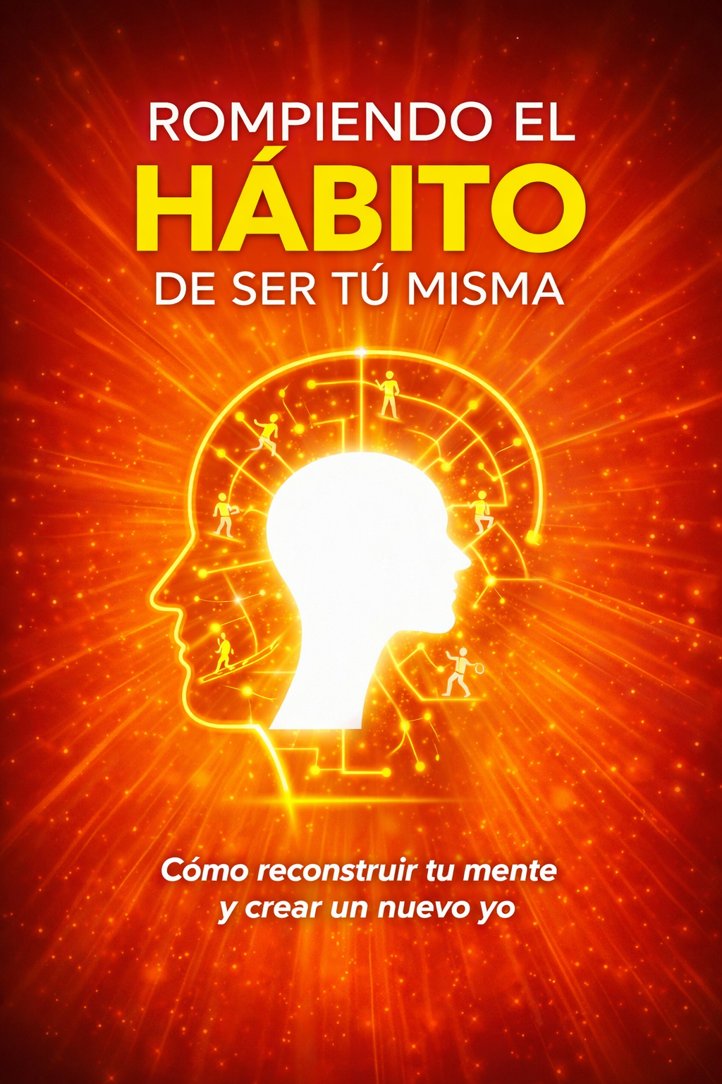 ROMPIENDO EL HÁBITO DE SER TÚ MISMA